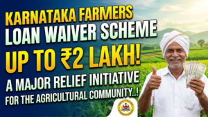 Karnataka Farmers Loan Waiver Scheme up to ₹2 Lakh!